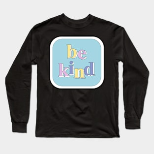 Be Kind Quote Pastel VSCO Long Sleeve T-Shirt